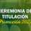 Informativo Ceremonia de Titulación – Promoción 2022